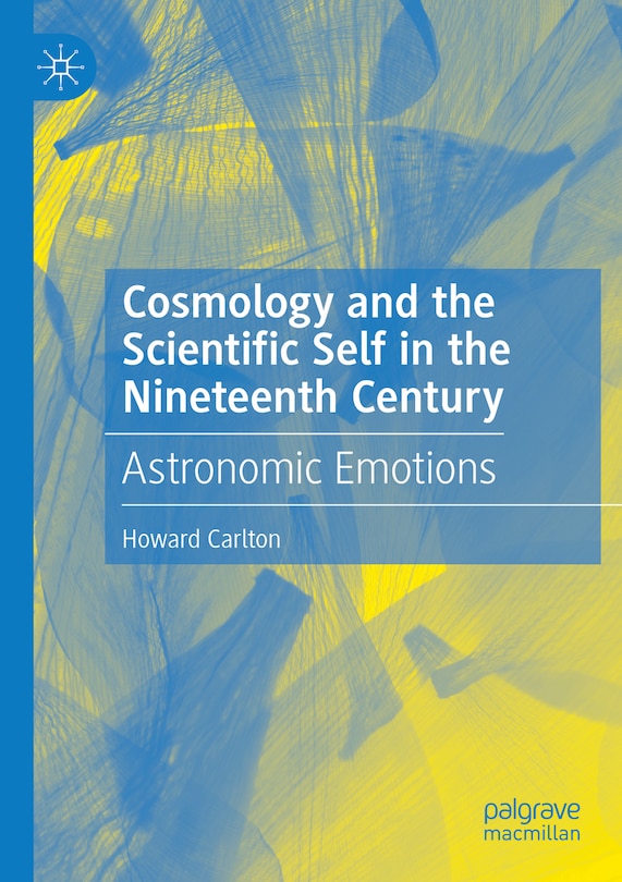 Couverture_Cosmology and the Scientific Self in the Nineteenth Century