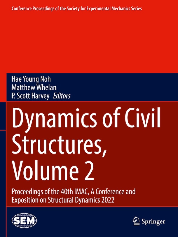 Dynamics of Civil Structures, Volume 2: Proceedings of the 40th IMAC, A Conference and Exposition on Structural Dynamics 2022