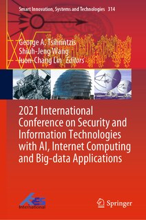 Front cover_2021 International Conference on Security and Information Technologies with AI, Internet Computing and Big-data Applications