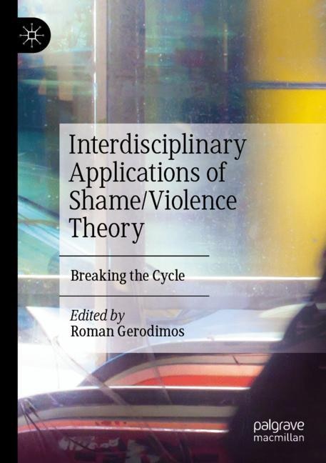 Couverture_Interdisciplinary Applications of Shame/Violence Theory