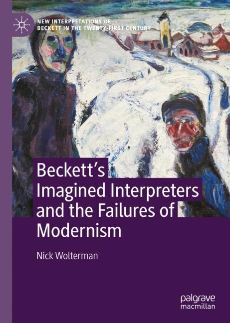 Front cover_Beckett's Imagined Interpreters and the Failures of Modernism