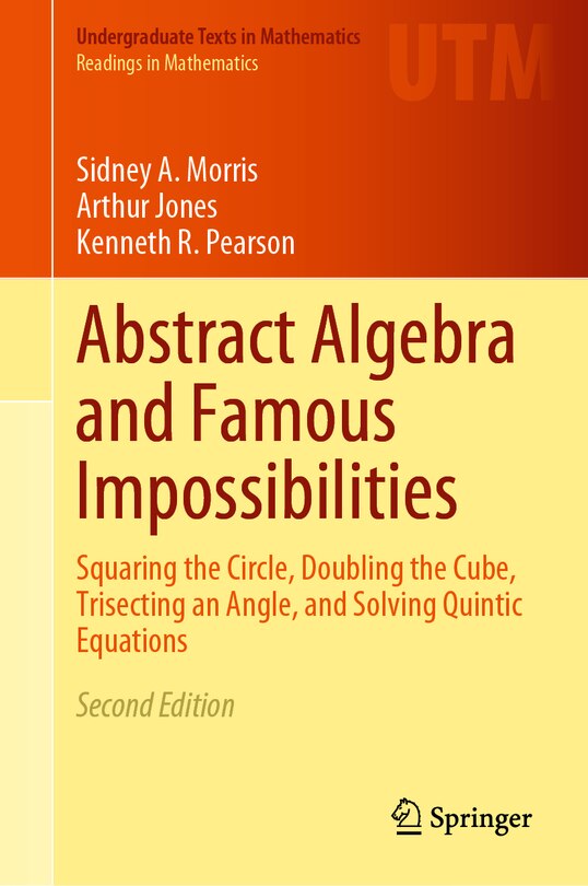 Front cover_Abstract Algebra and Famous Impossibilities