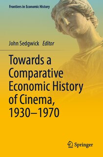 Front cover_Towards a Comparative Economic History of Cinema, 1930-1970
