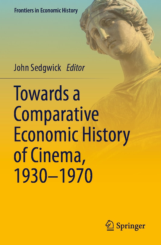 Front cover_Towards a Comparative Economic History of Cinema, 1930-1970