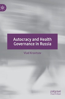 Front cover_Autocracy and Health Governance in Russia