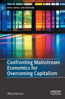 Front cover_Confronting Mainstream Economics for Overcoming Capitalism