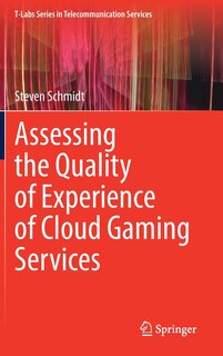 Front cover_Assessing the Quality of Experience of Cloud Gaming Services
