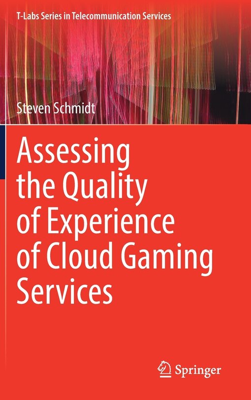 Front cover_Assessing the Quality of Experience of Cloud Gaming Services