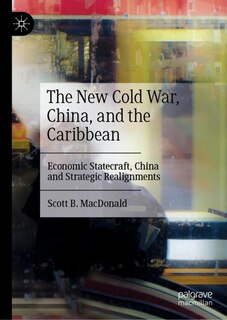 Front cover_The New Cold War, China, and the Caribbean