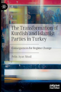 Front cover_The Transformation of Kurdish and Islamist Parties in Turkey