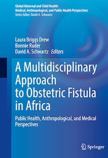 Front cover_A Multidisciplinary Approach to Obstetric Fistula in Africa