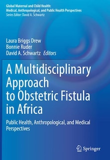 Front cover_A Multidisciplinary Approach to Obstetric Fistula in Africa