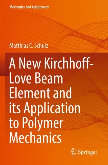 Front cover_A New Kirchhoff-Love Beam Element and its Application to Polymer Mechanics