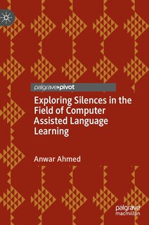 Front cover_Exploring Silences in the Field of Computer Assisted Language Learning