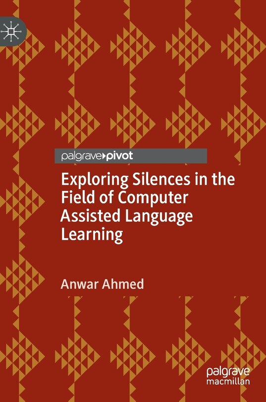 Front cover_Exploring Silences in the Field of Computer Assisted Language Learning