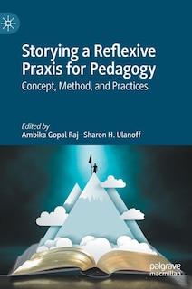 Front cover_Storying a Reflexive Praxis for Pedagogy