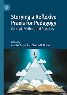 Front cover_Storying a Reflexive Praxis for Pedagogy