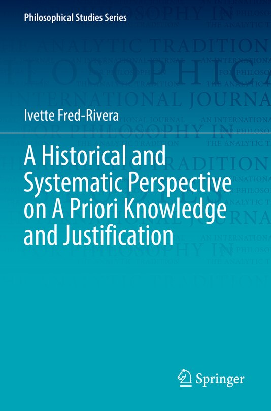 Front cover_A Historical and Systematic Perspective on A Priori Knowledge and Justification