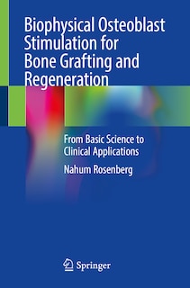 Front cover_Biophysical Osteoblast Stimulation for Bone Grafting and Regeneration