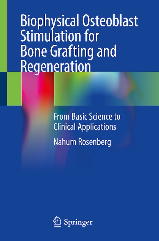 Front cover_Biophysical Osteoblast Stimulation for Bone Grafting and Regeneration