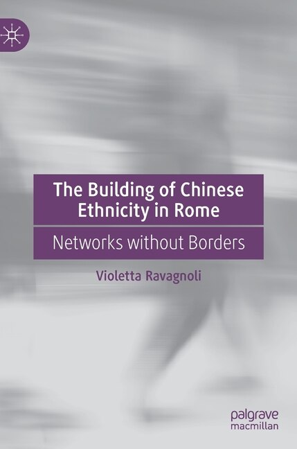 Front cover_The Building Of Chinese Ethnicity In Rome