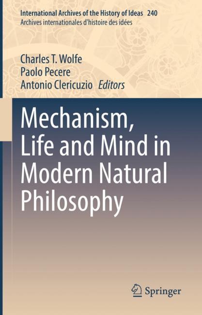 Couverture_Mechanism, Life and Mind in Modern Natural Philosophy