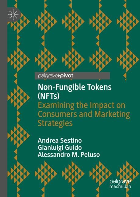 Non-Fungible Tokens (NFTs): Examining the Impact on Consumers and Marketing Strategies