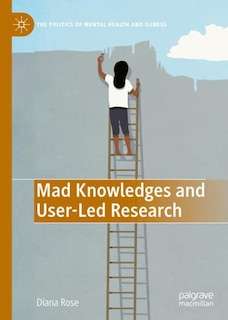 Front cover_Mad Knowledges and User-Led Research
