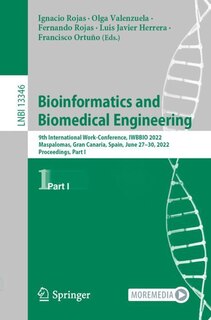 Bioinformatics and Biomedical Engineering: 9th International Work-Conference, IWBBIO 2022, Maspalomas, Gran Canaria, Spain, June 27-30, 2022, Proceedings, Part I