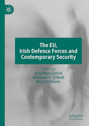 The EU, Irish Defence Forces and Contemporary Security