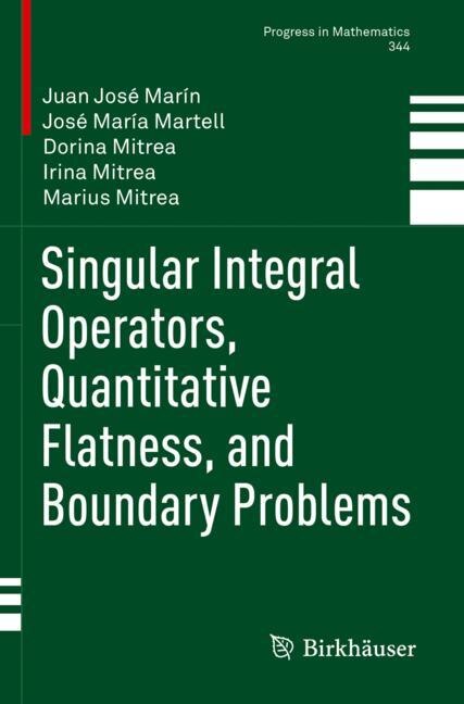Front cover_Singular Integral Operators, Quantitative Flatness, and Boundary Problems