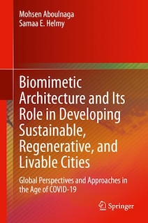 Couverture_Biomimetic Architecture and Its Role in Developing Sustainable, Regenerative, and Livable Cities