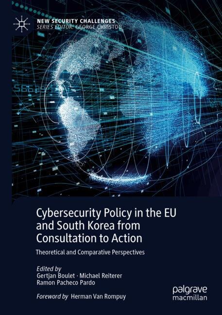 Front cover_Cybersecurity Policy in the EU and South Korea from Consultation to Action