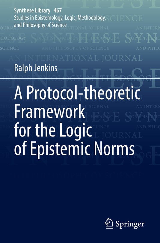 Front cover_A Protocol-theoretic Framework for the Logic of Epistemic Norms