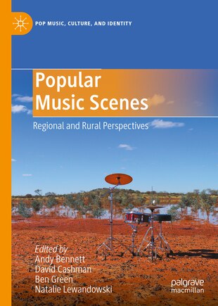 Popular Music Scenes: Regional and Rural Perspectives