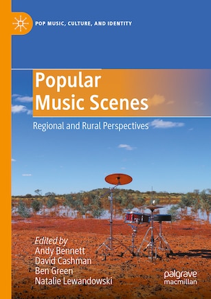 Popular Music Scenes: Regional and Rural Perspectives