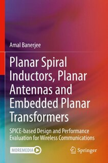 Couverture_Planar Spiral Inductors, Planar Antennas and Embedded Planar Transformers