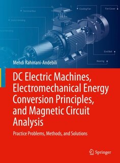 Front cover_DC Electric Machines, Electromechanical Energy Conversion Principles, and Magnetic Circuit Analysis