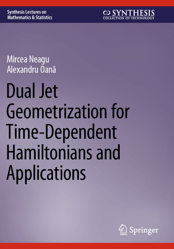Front cover_Dual Jet Geometrization for Time-Dependent Hamiltonians and Applications
