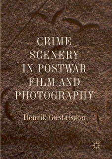 Front cover_Crime Scenery in Postwar Film and Photography