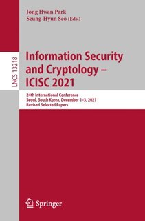 Front cover_Information Security and Cryptology - ICISC 2021