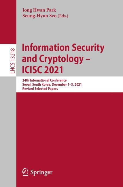 Front cover_Information Security and Cryptology - ICISC 2021