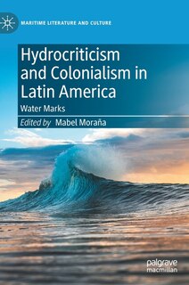 Couverture_Hydrocriticism and Colonialism in Latin America