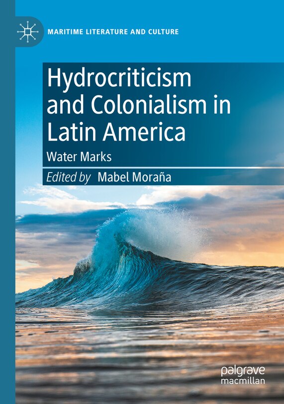Couverture_Hydrocriticism and Colonialism in Latin America