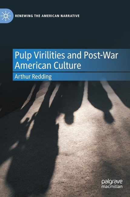 Front cover_Pulp Virilities and Post-War American Culture