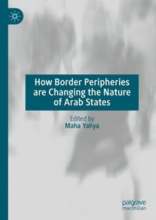 Couverture_How Border Peripheries are Changing the Nature of Arab States