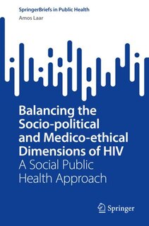 Front cover_Balancing the Socio-political and Medico-ethical Dimensions of HIV