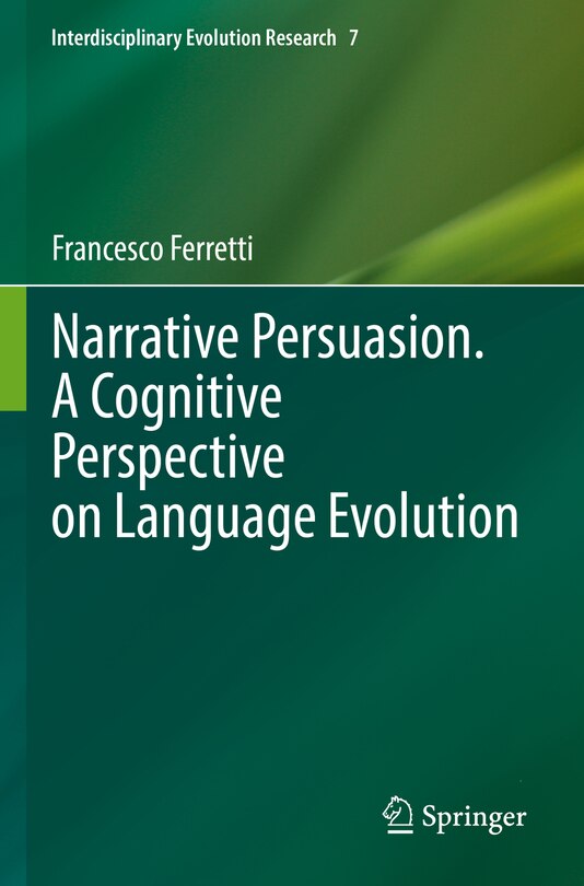 Front cover_Narrative Persuasion. A Cognitive Perspective on Language Evolution