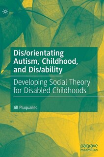 Front cover_Dis/orientating Autism, Childhood, and Dis/ability