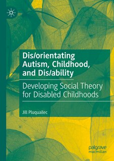 Front cover_Dis/orientating Autism, Childhood, and Dis/ability